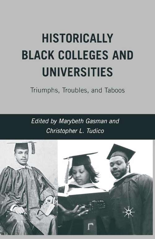 Book cover of Historically Black Colleges and Universities: Triumphs, Troubles, and Taboos (2008)