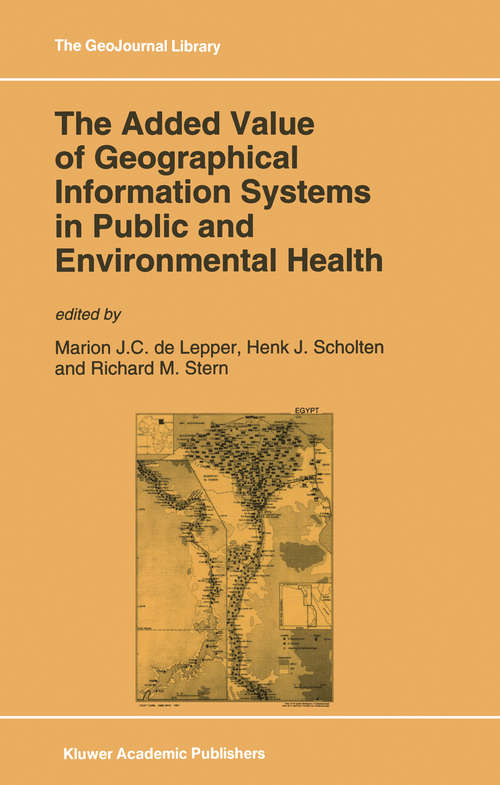 Book cover of The Added Value of Geographical Information Systems in Public and Environmental Health (1995) (GeoJournal Library #24)