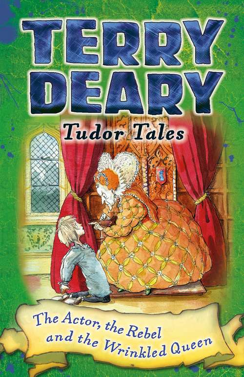 Book cover of Tudor Tales: The Actor, the Rebel and the Wrinkled Queen (Tudor Tales)