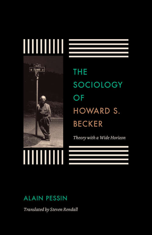 Book cover of The Sociology of Howard S. Becker: Theory with a Wide Horizon