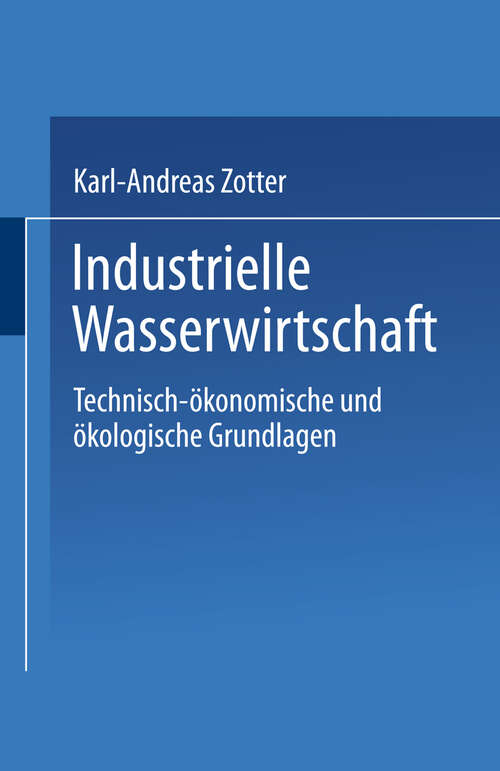 Book cover of Industrielle Wasserwirtschaft: Technisch-ökonomische und ökologische Grundlagen (1996)