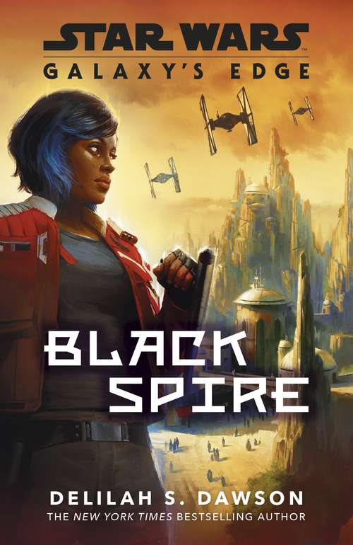 Book cover of Galaxy’s Edge: Black Spire (Star Wars Ser.)