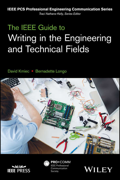 Book cover of The IEEE Guide to Writing in the Engineering and Technical Fields (IEEE PCS Professional Engineering Communication Series)