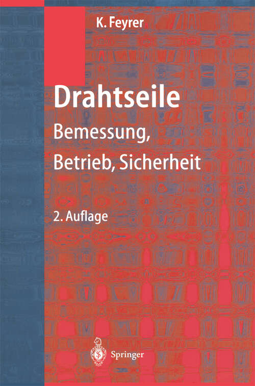 Book cover of Drahtseile: Bemessung, Betrieb, Sicherheit (2. Aufl. 2000)