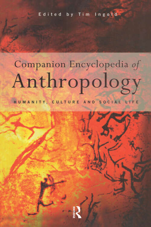 Book cover of Companion Encyclopaedia of Anthropology: Humanity, Culture And Social Life (2)