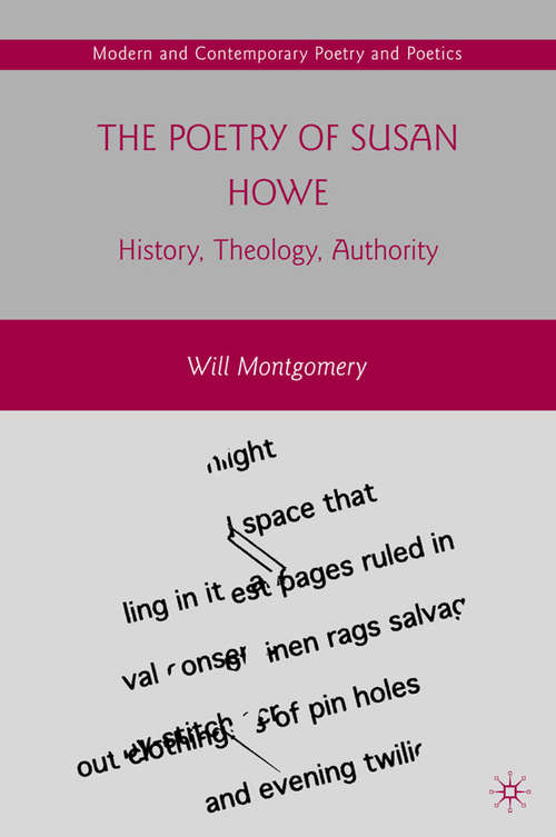 Book cover of The Poetry of Susan Howe: History, Theology, Authority (2010) (Modern and Contemporary Poetry and Poetics)