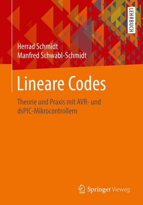 Book cover of Lineare Codes: Theorie und Praxis mit AVR- und dsPIC-Mikrocontrollern (1. Aufl. 2016)