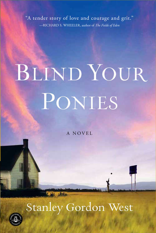 Book cover of Blind Your Ponies: A Novel