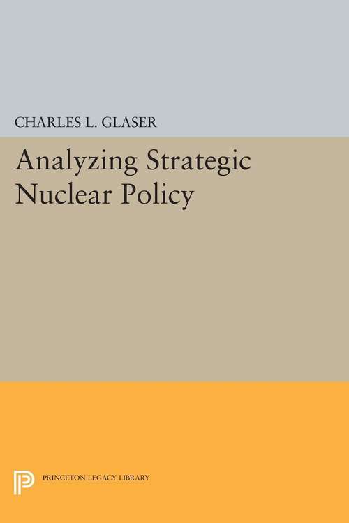 Book cover of Analyzing Strategic Nuclear Policy (PDF)