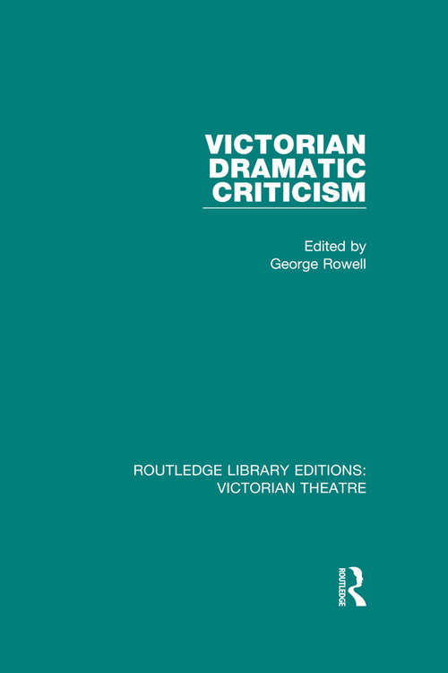 Book cover of Victorian Dramatic Criticism (Routledge Library Editions: Victorian Theatre)