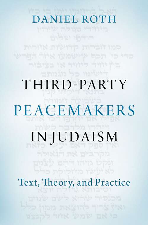 Book cover of Third-Party Peacemakers in Judaism: Text, Theory, and Practice
