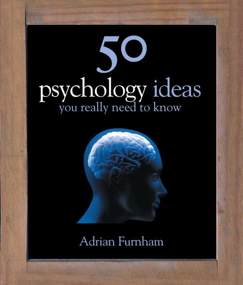 Book cover of 50 Psychology Ideas You Really Need to Know (50 Ideas You Really Need to Know series)