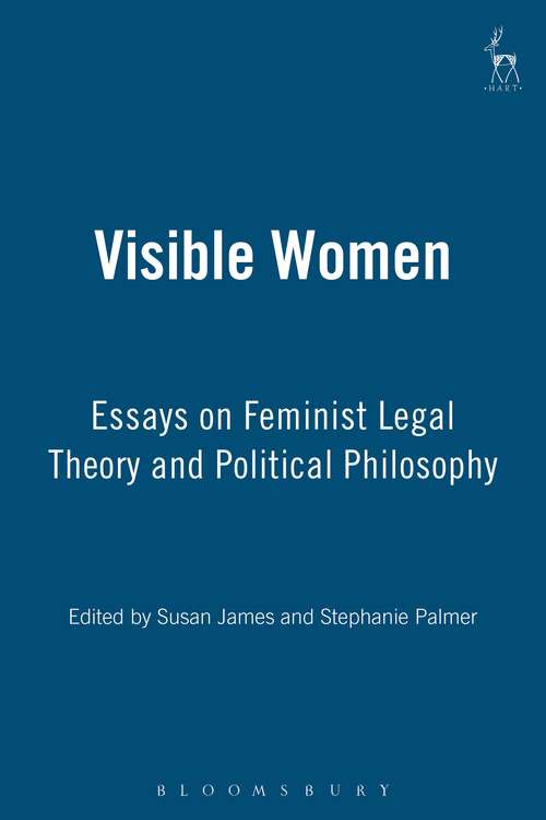 Book cover of Visible Women: Essays on Feminist Legal Theory and Political Philosophy