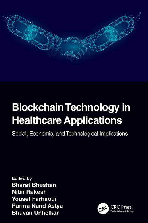 Book cover of Blockchain Technology in Healthcare Applications: Social, Economic, and Technological Implications (Advances in Smart Healthcare Technologies)