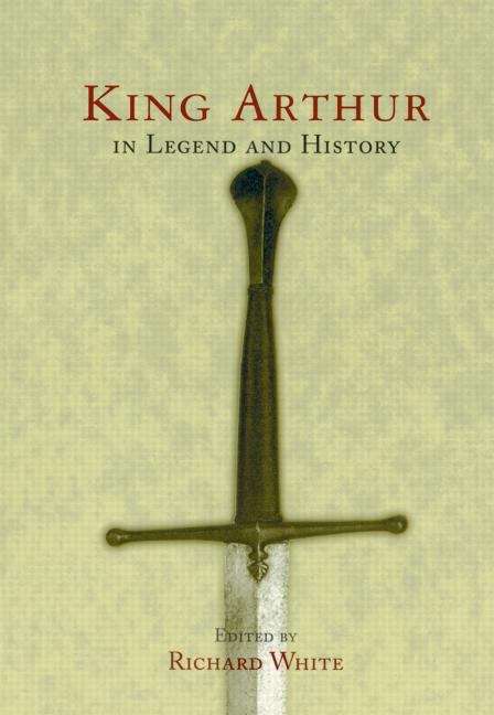 Book cover of King Arthur In Legend And History
