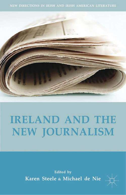 Book cover of Ireland and the New Journalism (2014) (New Directions in Irish and Irish American Literature)