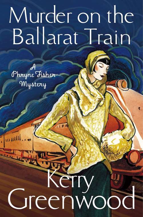 Book cover of Murder on the Ballarat Train: A Phryne Fisher Mystery (Phryne Fisher #3)