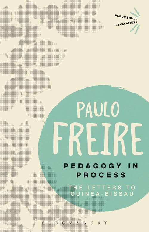 Book cover of Pedagogy in Process: The Letters to Guinea-Bissau (Bloomsbury Revelations)