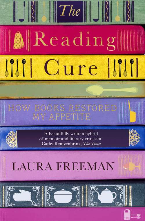 Book cover of The Reading Cure: How Books Restored My Appetite