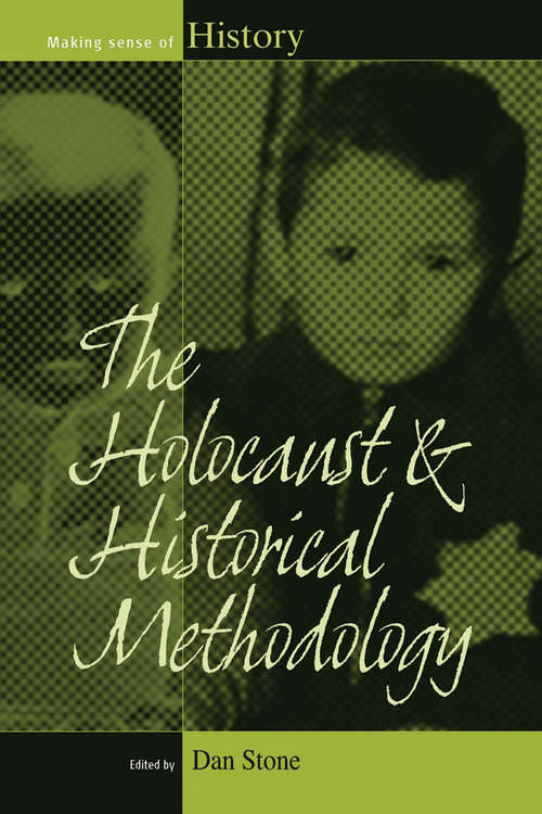 Book cover of The Holocaust and Historical Methodology (Making Sense of History #16)