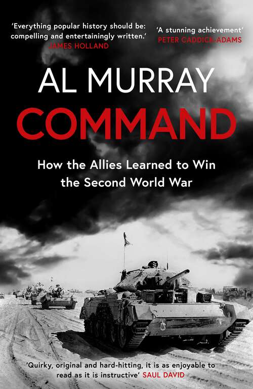Book cover of Command: How the Allies Learned to Win the Second World War