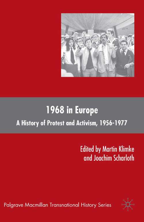 Book cover of 1968 in Europe: A History of Protest and Activism, 1956–1977 (2008) (Palgrave Macmillan Transnational History Series)