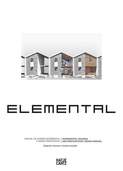 Book cover of Elemental: Incremental Housing and Participatory Design Manual