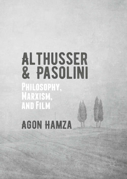 Book cover of Althusser and Pasolini: Philosophy, Marxism, and Film (1st ed. 2016)