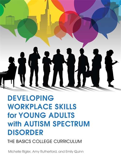 Book cover of Developing Workplace Skills for Young Adults with Autism Spectrum Disorder: The BASICS College Curriculum (PDF)