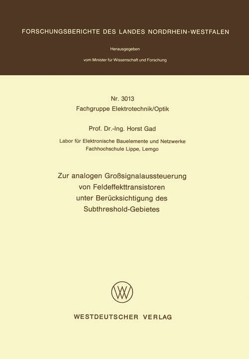 Book cover of Zur analogen Großsignalaussteuerung von Feldeffekttransistoren unter Berücksichtigung des Subthreshold-Gebietes (1981) (Forschungsberichte des Landes Nordrhein-Westfalen #3013)