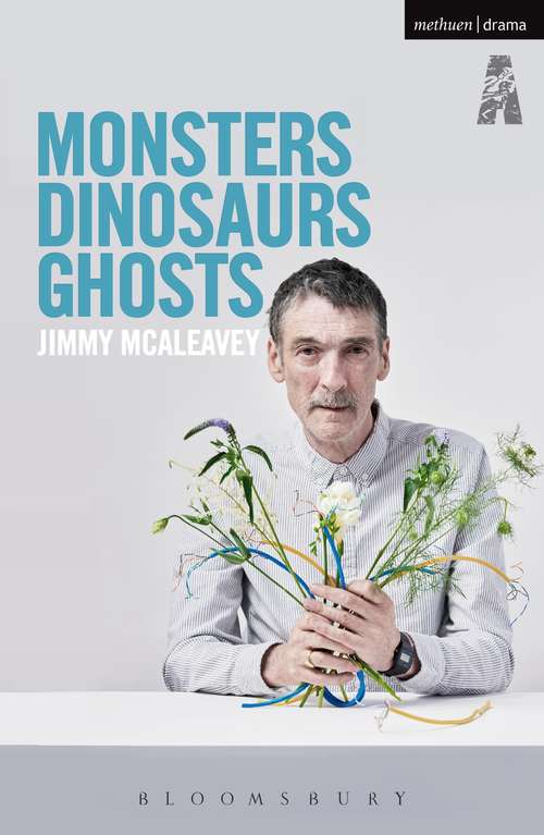 Book cover of Monsters, Dinosaurs, Ghosts (Modern Plays)