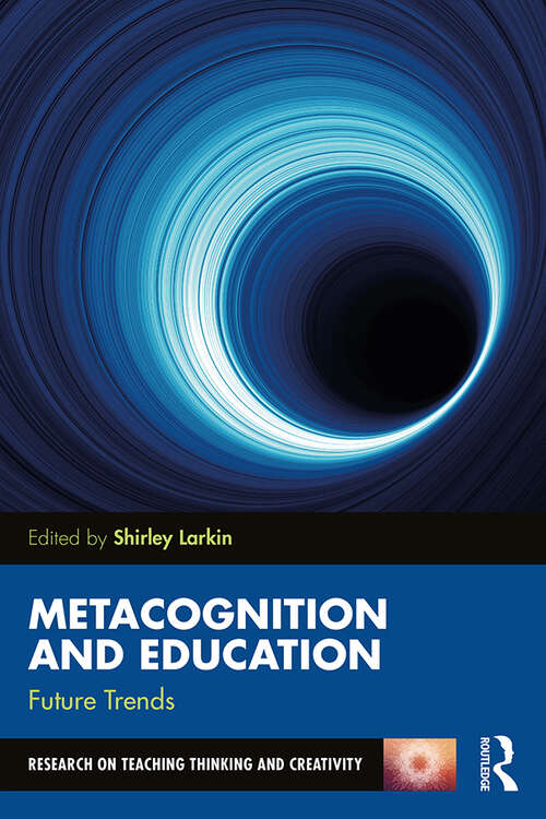 Book cover of Metacognition and Education: Future Trends (Research on Teaching Thinking and Creativity)