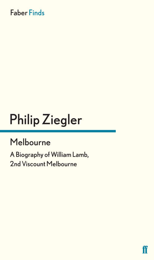 Book cover of Melbourne: A Biography of William Lamb, 2nd Viscount Melbourne (Main)