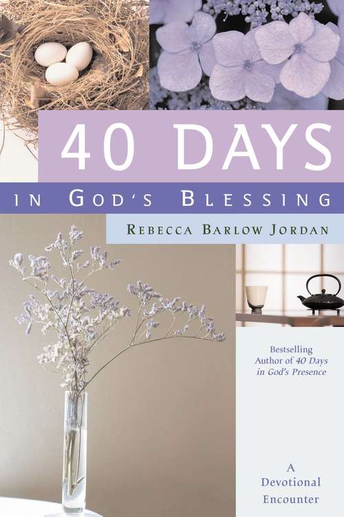 Book cover of 40 Days in God's Blessing: A Devotional Encounter
