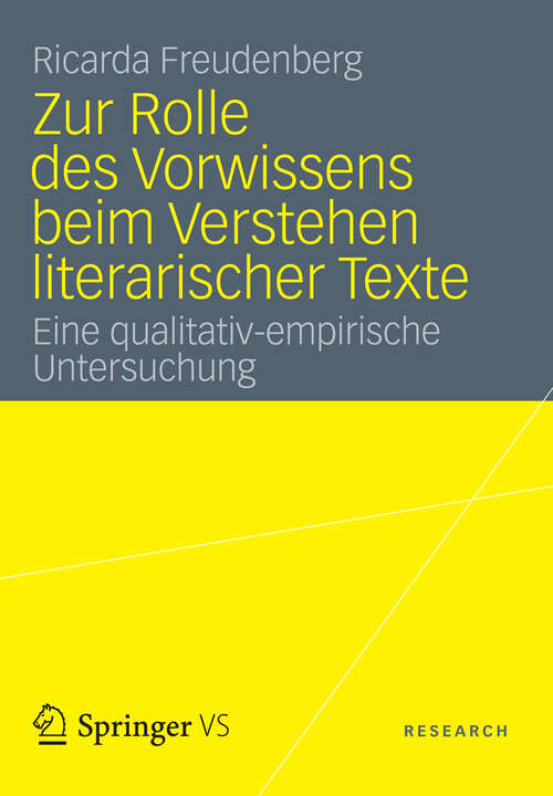 Book cover of Zur Rolle des Vorwissens beim Verstehen literarischer Texte: Eine qualitativ-empirische Untersuchung (2012)