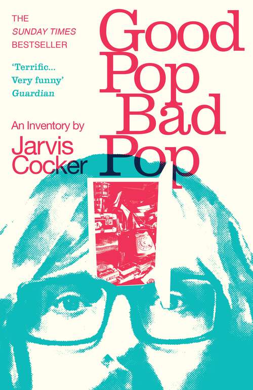 Book cover of Good Pop, Bad Pop: The revealing and original new memoir from Jarvis Cocker