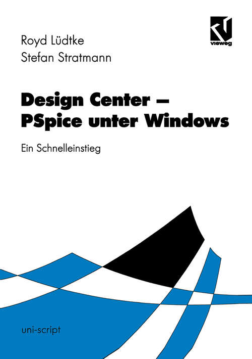 Book cover of Design Center ‒ PSpice unter Windows: Ein Leitfaden für den Schnelleinstieg (1996) (uni-script)