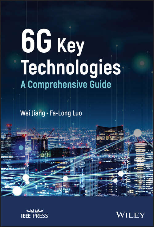 Book cover of 6G Key Technologies: A Comprehensive Guide (IEEE Press)