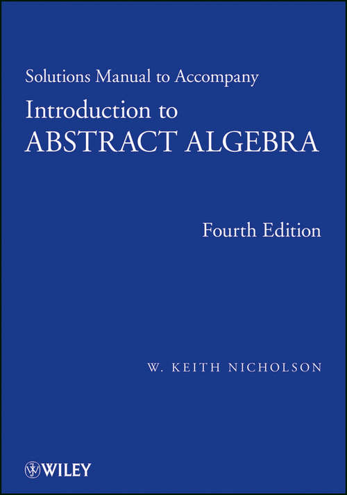Book cover of Solutions Manual to accompany Introduction to Abstract Algebra, 4e, Solutions Manual (4)