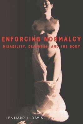 Book cover of Enforcing Normalcy: Disability, Deafness, And The Body (PDF)