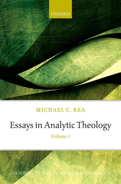 Book cover of Essays in Analytic Theology: Volume 1 (Oxford Studies in Analytic Theology)