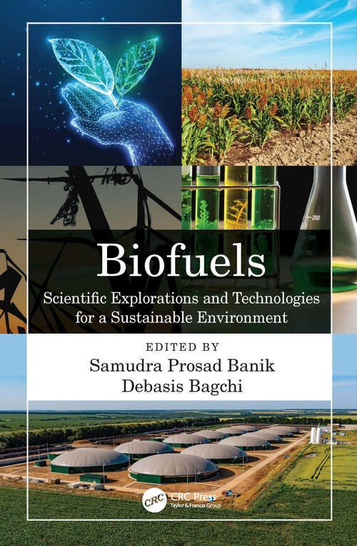 Book cover of Biofuels: Scientific Explorations and Technologies for a Sustainable Environment
