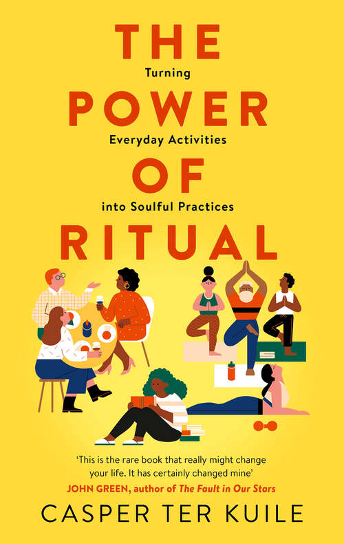 Book cover of The Power of Ritual: Turning Everyday Activities Into Soulful Practices