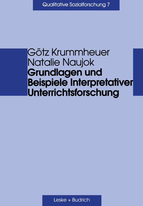 Book cover of Grundlagen und Beispiele Interpretativer Unterrichtsforschung (1999) (Qualitative Sozialforschung #7)