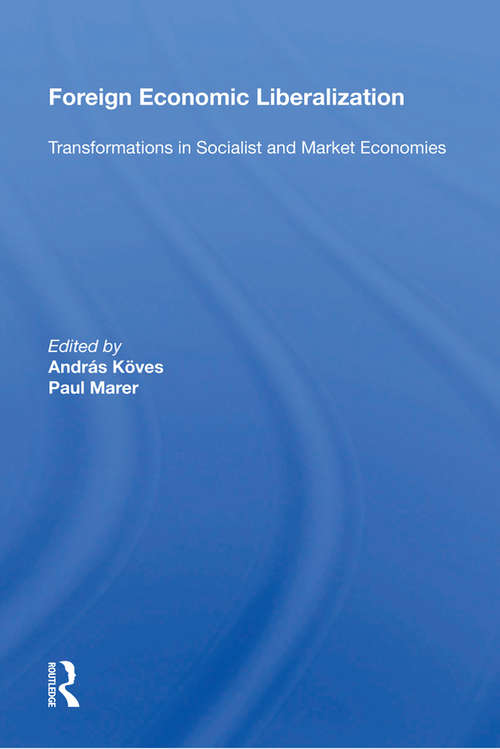 Book cover of Foreign Economic Liberalization: Transformations In Socialist And Market Economies