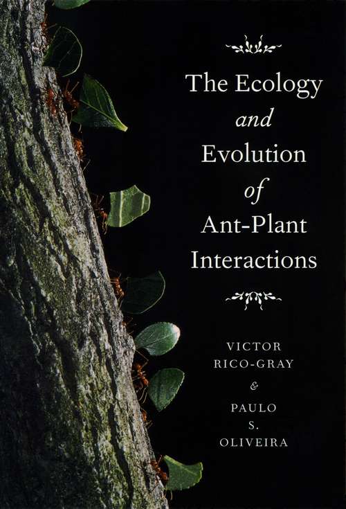 Book cover of The Ecology and Evolution of Ant-Plant Interactions (Interspecific Interactions)