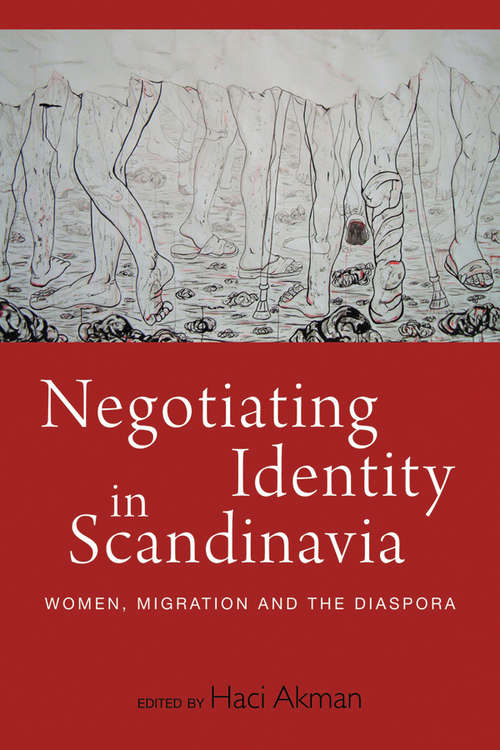 Book cover of Negotiating Identity in Scandinavia: Women, Migration, and the Diaspora