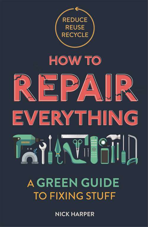 Book cover of How to Repair Everything: A Green Guide to Fixing Stuff