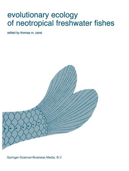 Book cover of Evolutionary Ecology of Neotropical Freshwater Fishes (1984) (Developments in Environmental Biology of Fishes #3)