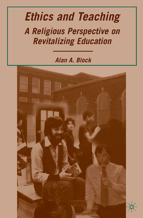 Book cover of Ethics and Teaching: A Religious Perspective on Revitalizing Education (2009)